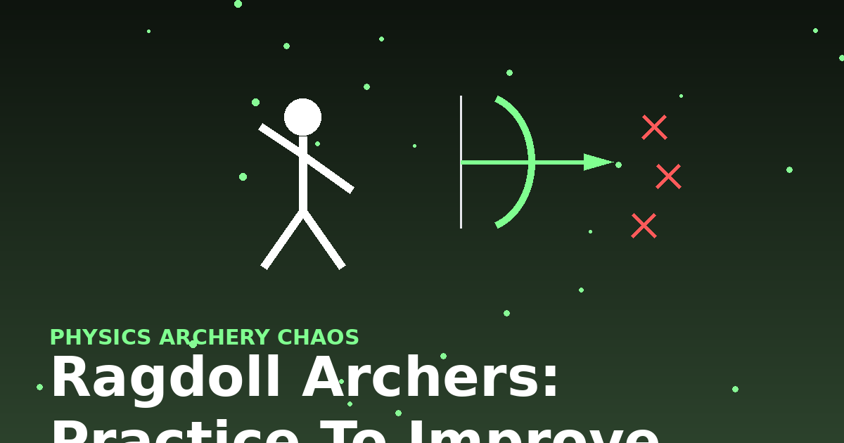 Ragdoll Archers: Practice to Improve
