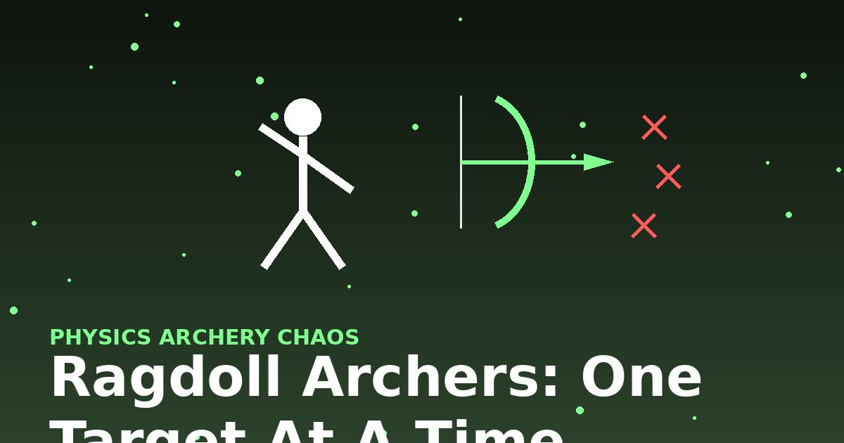 Ragdoll Archers: One Target at a Time