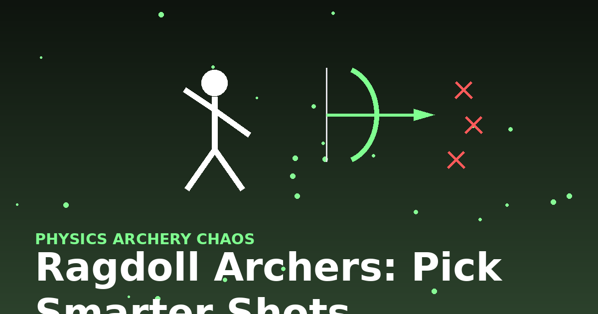 Ragdoll Archers: Pick Smarter Shots