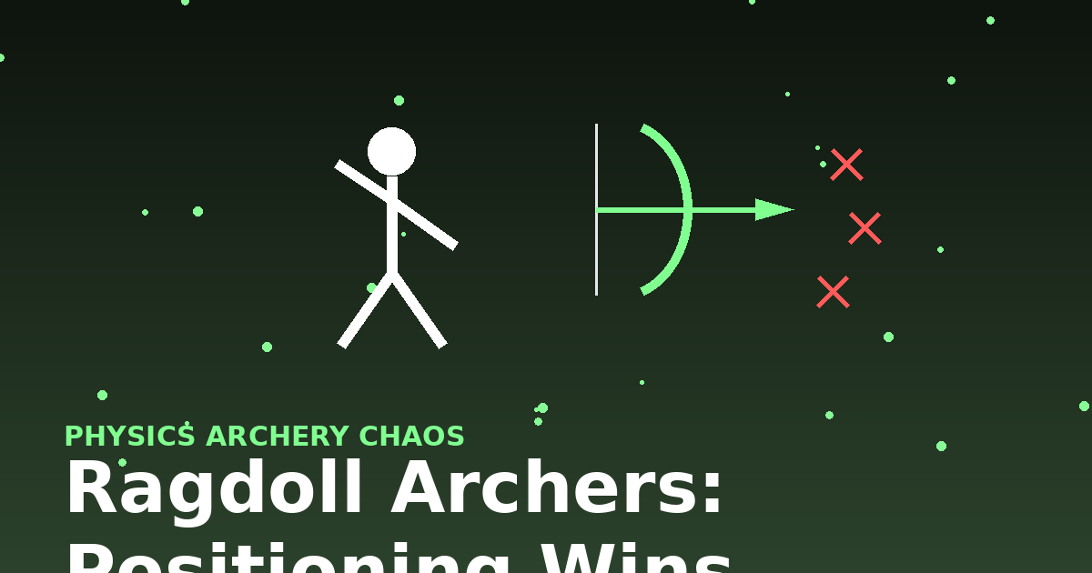 Ragdoll Archers: Positioning Wins Rounds